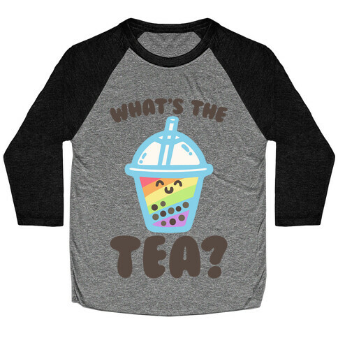 What's The Tea Bubble Tea Baseball Tee