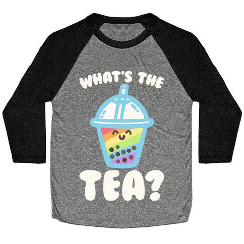 What's The Tea Bubble Tea White Print Baseball Tee