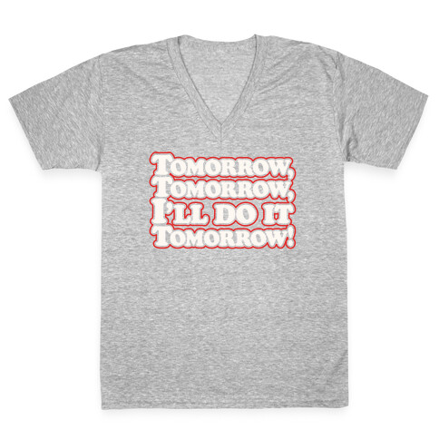 Tomorrow Tomorrow I'll Do It Tomorrow Parody White Print V-Neck Tee Shirt