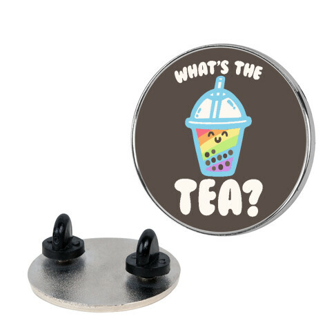 What's The Tea Bubble Tea Pin