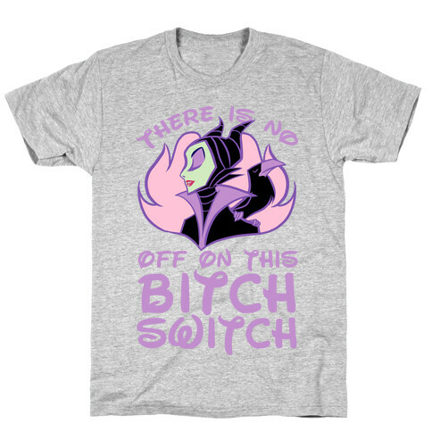 There Is No Off On This Bitch Switch T-Shirt