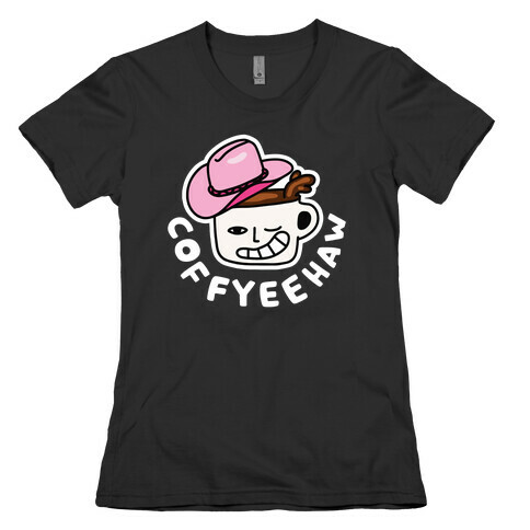 CoffYee Haw Womens T-Shirt