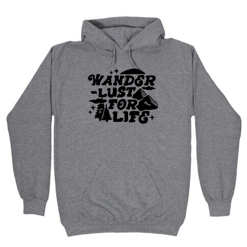 Wanderlust For Life Hooded Sweatshirt