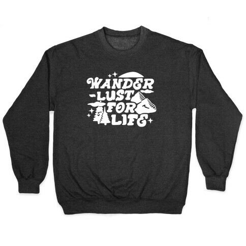 Wanderlust For Life Pullover