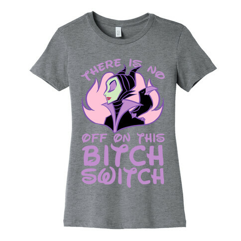 There Is No Off On This Bitch Switch Womens T-Shirt