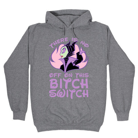 There Is No Off On This Bitch Switch Hooded Sweatshirt