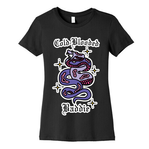 Cold-Blooded Baddie (Snake) Womens T-Shirt