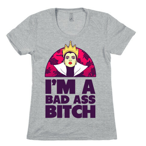 I'm a Bad Ass Bitch Womens T-Shirt
