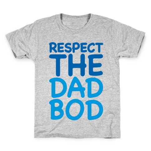 Respect The Dad Bod Kids T-Shirt