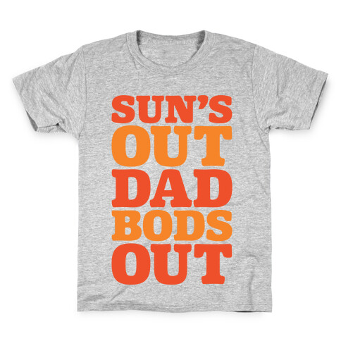 Sun's Out Dad Bods Out Kids T-Shirt