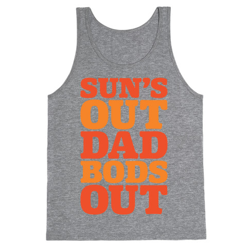 Sun's Out Dad Bods Out Tank Top