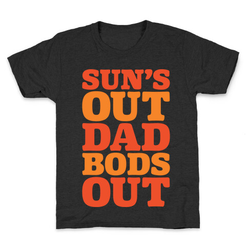 Sun's Out Dad Bods Out White Print Kids T-Shirt