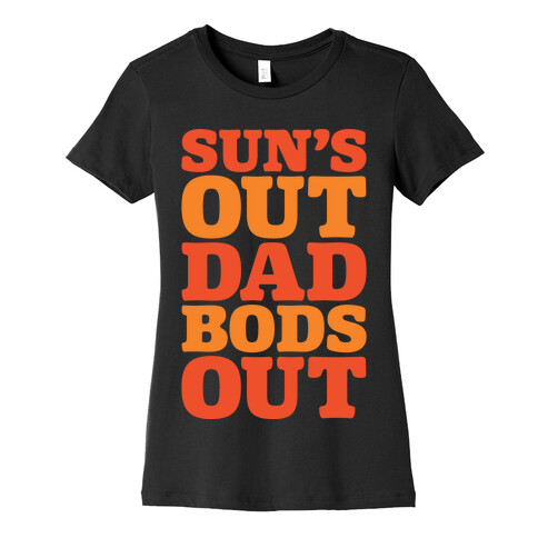 Sun's Out Dad Bods Out White Print Womens T-Shirt