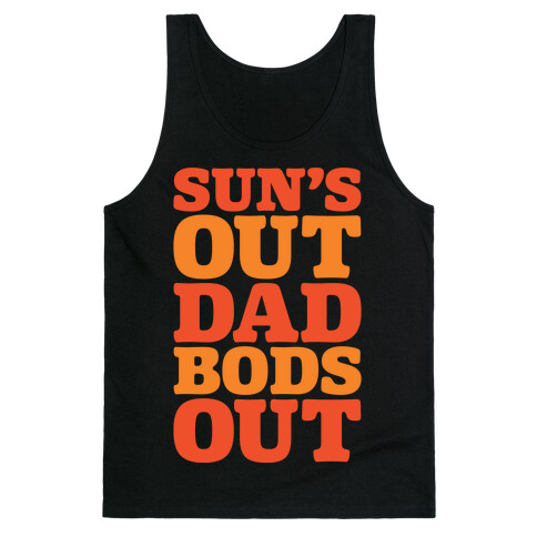 Sun's Out Dad Bods Out White Print Tank Top