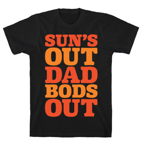 Sun's Out Dad Bods Out White Print T-Shirt