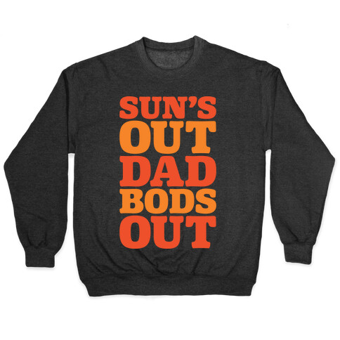 Sun's Out Dad Bods Out White Print Pullover