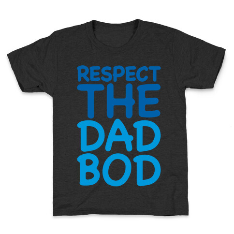 Respect The Dad Bod White Print Kids T-Shirt