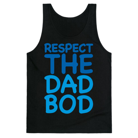 Respect The Dad Bod White Print Tank Top