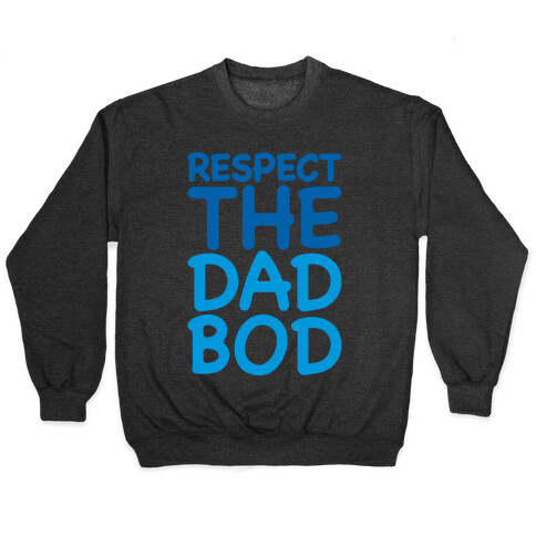 Respect The Dad Bod White Print Pullover