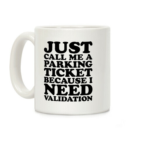 Just Call Me A Parking Ticket  Coffee Mug