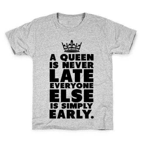 A Queen is Never Late Kids T-Shirt