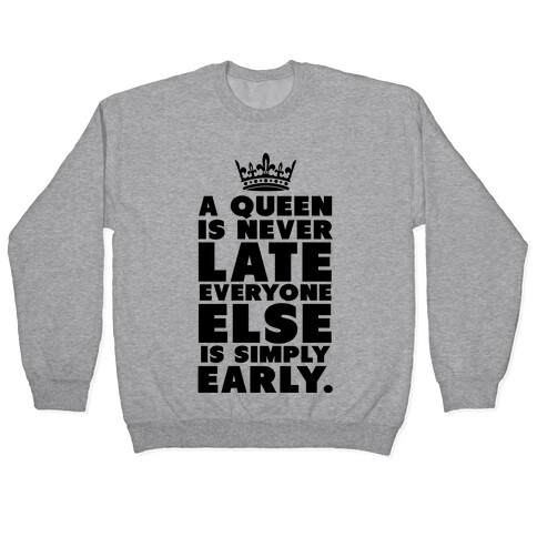 A Queen is Never Late Pullover