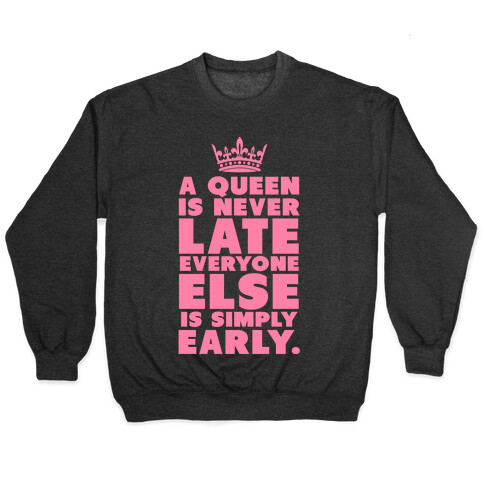 A Queen is Never Late Pullover