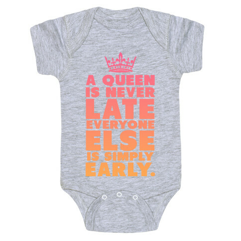 A Queen is Never Late Baby One-Piece