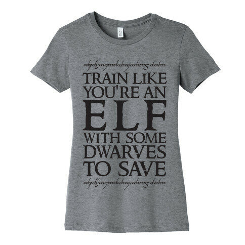 Train Like You're An Elf With Some Dwarves To Save Womens T-Shirt