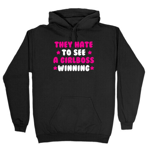 They Hate to See a Girlboss Winning Hooded Sweatshirt