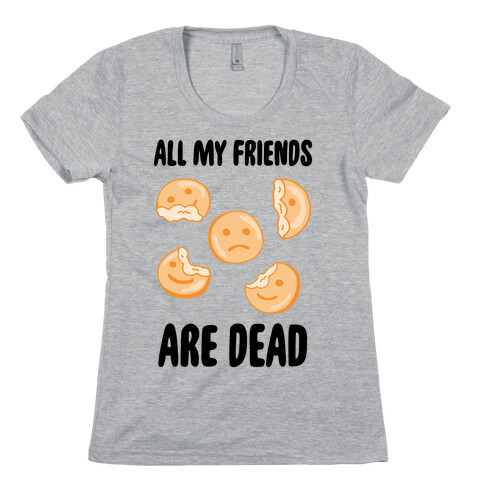 All My Friends Are Dead (Smiley Fries) Womens T-Shirt