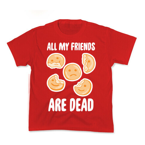 All My Friends Are Dead (Smiley Fries) Kids T-Shirt