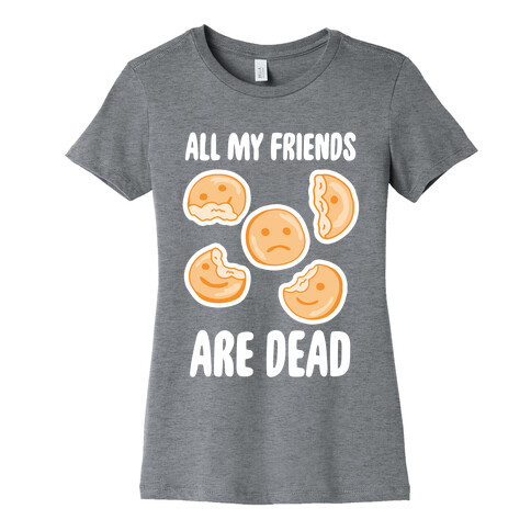 All My Friends Are Dead (Smiley Fries) Womens T-Shirt