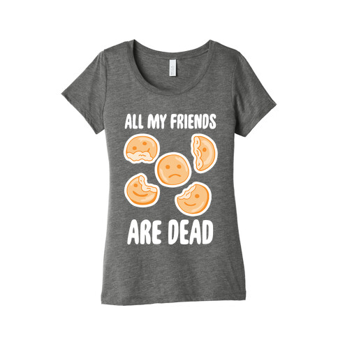 All My Friends Are Dead (Smiley Fries) Womens T-Shirt