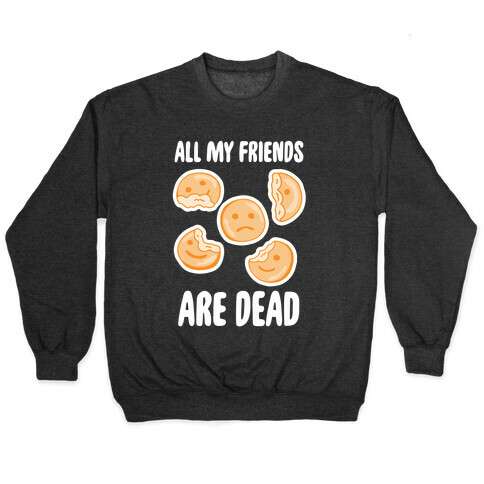 All My Friends Are Dead (Smiley Fries) Pullover