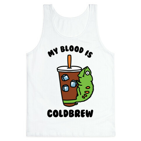 My Blood is Cold Brew Tank Top