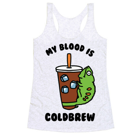 My Blood is Cold Brew Racerback Tank Top