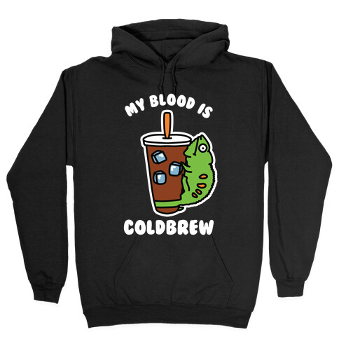 My Blood is Cold Brew Hooded Sweatshirt