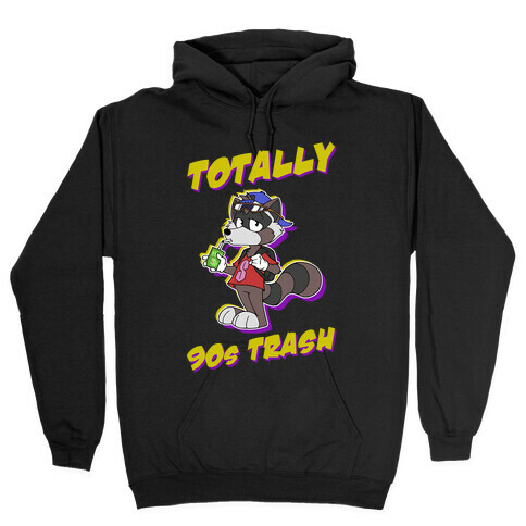 Totally 90's Trash Raccoon Hooded Sweatshirt