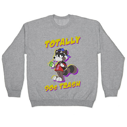 Totally 90's Trash Raccoon Pullover