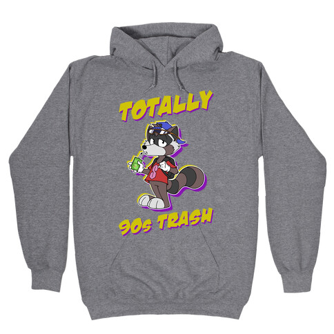 Totally 90's Trash Raccoon Hooded Sweatshirt