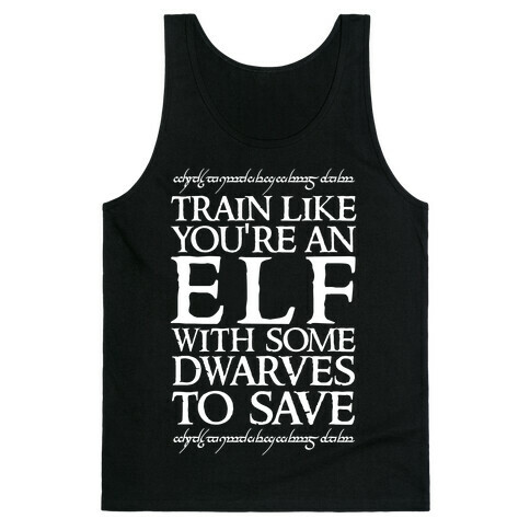 Train Like Your An Elf With Some Dwarves To Save Tank Top