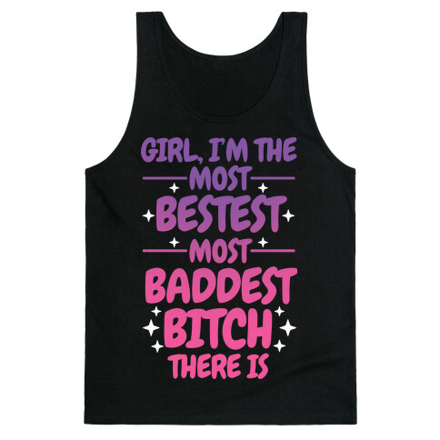 The Most Bestest Most Baddest Bitch Tank Top