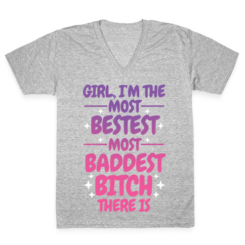 The Most Bestest Most Baddest Bitch V-Neck Tee Shirt