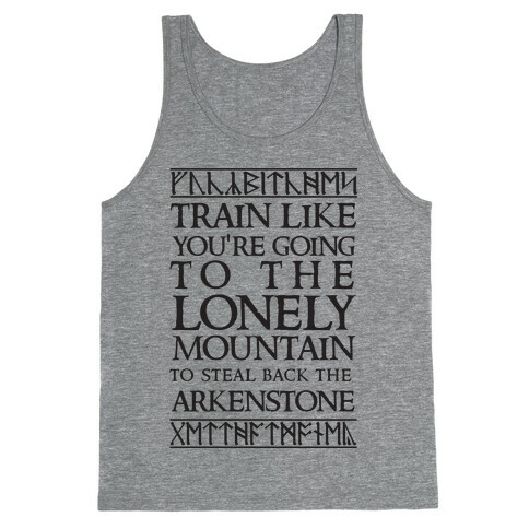 Train Like You're Going To The Lonely Mountain To Steal Back The Arkenstone Tank Top