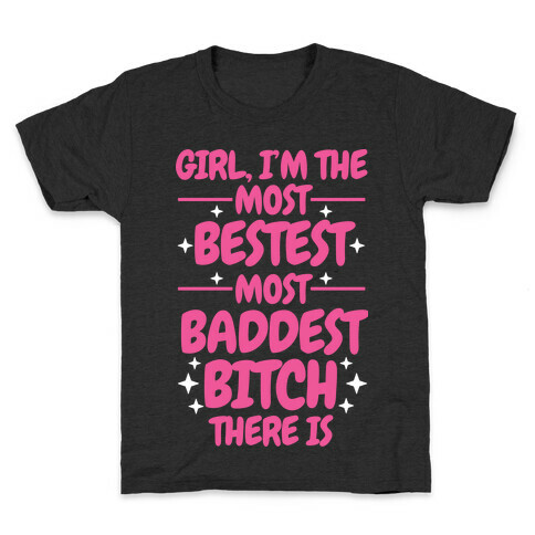 The Most Bestest Most Baddest Bitch Kids T-Shirt