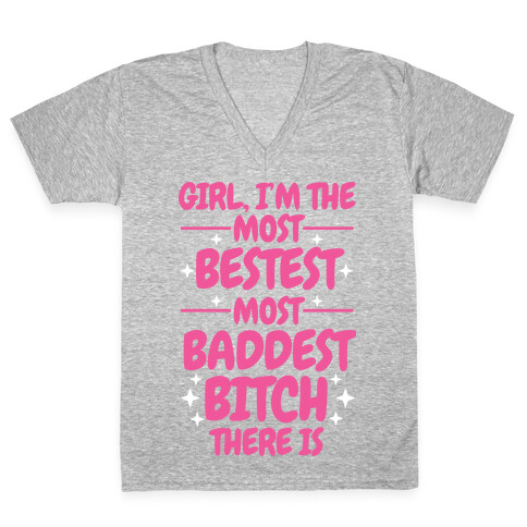 The Most Bestest Most Baddest Bitch V-Neck Tee Shirt