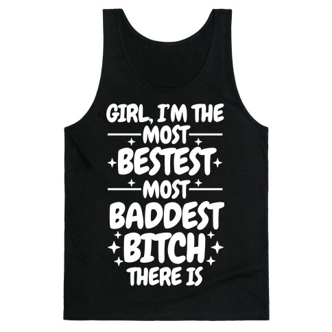 The Most Bestest Most Baddest Bitch Tank Top