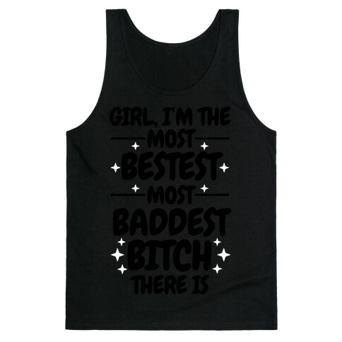 The Most Bestest Most Baddest Bitch Tank Top