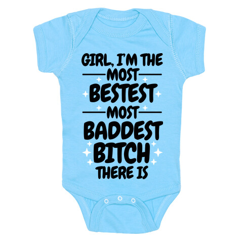 The Most Bestest Most Baddest Bitch Baby One-Piece